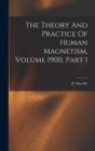 Image for The Theory And Practice Of Human Magnetism, Volume 1900, Part 1