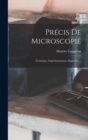 Image for Precis De Microscopie : Technique, Experimentation, Diagnostic...