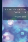 Image for Light Waves And Their Uses