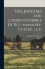 Image for Life, Journals And Correspondence Of Rev. Manasseh Cutler, L.l.d