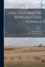 Image for Life-histories Of African Game Animals; Volume 1