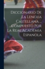 Image for Diccionario De La Lengua Castellana ... Compuesto Por La Real Academia Espanola