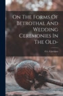 Image for On The Forms Of Betrothal And Wedding Ceremonies In The Old-