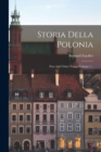 Image for Storia Della Polonia : Fino Agli Ultimi Tempi, Volume 1...