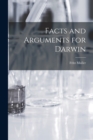 Image for Facts and Arguments for Darwin