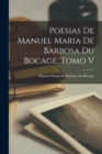 Image for Poesias de Manuel Maria de Barbosa du Bocage, Tomo V