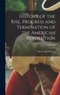 Image for History of the Rise, Progress and Termination of the American Revolution; Volume III