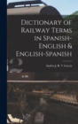 Image for Dictionary of Railway Terms in Spanish-English &amp; English-Spanish