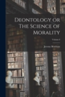 Image for Deontology or The Science of Morality; Volume I