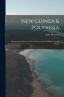 Image for New Guinea &amp; Polynesia : Discoveries &amp; Surveys in New Guinea and the D&#39;Entrecasteaux Islands