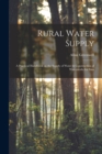 Image for Rural Water Supply; a Practical Handbook on the Supply of Water &amp; Construction of Waterworks for Sma