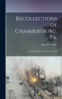 Image for Recollections of Chambersburg, Pa. : Chiefly Between the Years 1830-1850