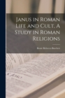 Image for Janus in Roman Life and Cult, A Study in Roman Religions