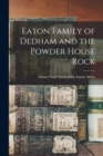 Image for Eaton Family of Dedham and the Powder House Rock