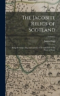 Image for The Jacobite Relics of Scotland