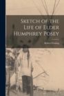 Image for Sketch of the Life of Elder Humphrey Posey