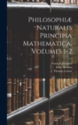 Image for Philosophiæ Naturalis Principia Mathematica, Volumes 1-2