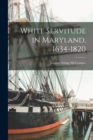 Image for White Servitude in Maryland, 1634-1820
