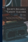 Image for Rigby&#39;s Reliable Candy Teacher : With Complete and Modern Soda, Ice Cream and Sherbet Sections