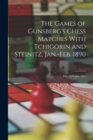 Image for The Games of Gunsberg&#39;s Chess Matches With Tchigorin and Steinitz, Jan.-Feb. 1890; Dec. 1890-Jan. 1891