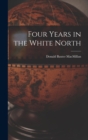 Image for Four Years in the White North