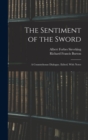 Image for The Sentiment of the Sword; a Countryhouse Dialogue. Edited, With Notes