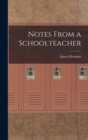 Image for Notes From a Schoolteacher