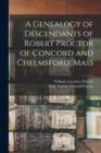 Image for A Genealogy of Descendants of Robert Proctor of Concord and Chelmsford, Mass