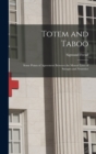 Image for Totem and Taboo : Some Points of Agreement Between the Mental Lives of Savages and Neurotics