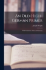 Image for An Old-High-German Primer; With Grammar, Notes, and Glossary