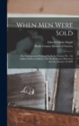 Image for When Men Were Sold : The Underground Railroad In Bucks County, Pa.: An Address Delivered Before The Bucks County Historical Society, January 18,1898