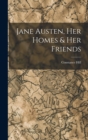 Image for Jane Austen, Her Homes &amp; Her Friends