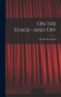 Image for On the Stage--And Off