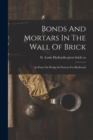 Image for Bonds And Mortars In The Wall Of Brick