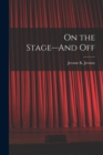 Image for On the Stage--And Off
