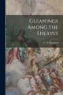 Image for Gleanings Among the Sheaves