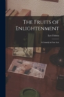 Image for The Fruits of Enlightenment : A Comedy in Four Acts