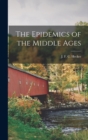 Image for The Epidemics of the Middle Ages