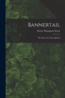 Image for Bannertail; the Story of a Gray Squirrel