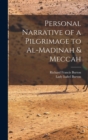 Image for Personal Narrative of a Pilgrimage to Al-Madinah &amp; Meccah