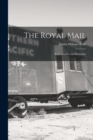 Image for The Royal Mail : Its Curiosities and Romance