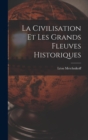 Image for La Civilisation Et Les Grands Fleuves Historiques