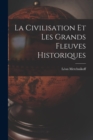 Image for La Civilisation Et Les Grands Fleuves Historiques