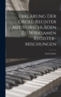 Image for Erklarung Der Orgel-Register Mit Vorschlagen Zu Wirksamen Register-Mischungen