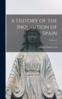 Image for A History of the Inquisition of Spain; Volume 3