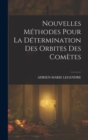Image for Nouvelles Methodes Pour La Determination Des Orbites Des Cometes