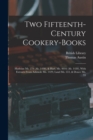 Image for Two Fifteenth-Century Cookery-Books : Harleian Ms. 279 (Ab. 1430), &amp; Harl. Ms. 4016 (Ab. 1450), With Extracts From Ashmole Ms. 1429, Laud Ms. 553, &amp; Douce Ms. 55