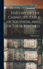 Image for History of the Carnegies, Earls of Southesk, and of Their Kindred; Volume 1