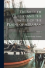 Image for The Siege of Quebec and the Battle of the Plains of Abraham; Volume 1