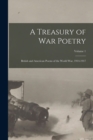 Image for A Treasury of War Poetry : British and American Poems of the World War, 1914-1917; Volume 1